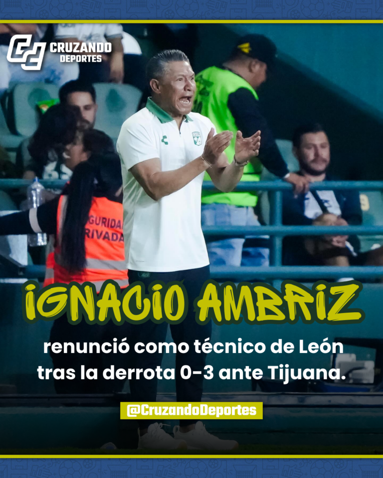 Ignacio Ambriz renuncia a León tras goleada de Tijuana en el Clausura 2026